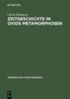 Zeitgeschichte in Ovids Metamorphosen : Mythologische Dichtung unter politischem Anspruch - eBook