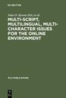 Multi-script, Multilingual, Multi-character Issues for the Online Environment : Proceedings of a Workshop Sponsored by the IFLA Section on Cataloguing, Istanbul, Turkey, August 24, 1995 - eBook