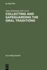 Collecting and Safeguarding the Oral Traditions : An International Conference. Khon Kaen, Thailand, 16-19 August 1999. Organized as a Satellite Meeting of the 65th IFLA General Conference held in Bang - eBook