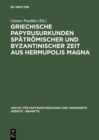 Griechische Papyrusurkunden spatromischer und byzantinischer Zeit aus Hermupolis Magna : (BGU XVII) - eBook