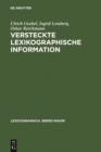 Versteckte lexikographische Information : Moglichkeiten ihrer Erschlieung dargestellt am Beispiel des Fruhneuhochdeutschen Worterbuchs - eBook