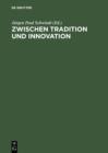 Zwischen Tradition und Innovation : Poetische Verfahren im Spannungsfeld Klassischer und Neuerer Literatur und Literaturwissenschaft - eBook