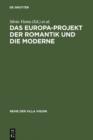 Das Europa-Projekt der Romantik und die Moderne : Ansatze zu einer deutsch-italienischen Mentalitatsgeschichte - eBook