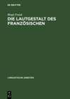 Die Lautgestalt des Franzosischen : Typologische Untersuchungen - eBook