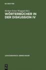 Worterbucher in der Diskussion IV : Vortrage aus dem Heidelberger Lexikographischen Kolloquium - eBook