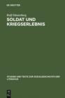 Soldat und Kriegserlebnis : Deutsche militarische Erinnerungsliteratur (1945--1961) zum Zweiten Weltkrieg. Motive, Begriffe, Wertungen - eBook