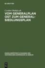 Vom Generalplan Ost zum Generalsiedlungsplan : Dokumente - eBook
