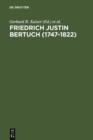 Friedrich Justin Bertuch (1747-1822) : Verleger, Schriftsteller und Unternehmer im klassischen Weimar - eBook