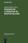 Russische Literatur in Deutschland : Texte zur Rezeption von den Achtziger Jahren bis zur Jahrhundertwende - eBook