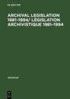 Archival Legislation 1981-1994/ Legislation Archivistique 1981-1994 : Albania - Kenya - eBook
