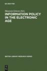 Information Policy in the Electronic Age - eBook