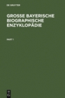 Groe Bayerische Biographische Enzyklopadie - eBook