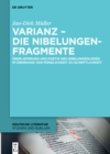 Varianz - die Nibelungenfragmente : Uberlieferung und Poetik des Nibelungenliedes im Ubergang von Mundlichkeit zu Schriftlichkeit - eBook