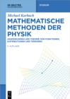 Mathematische Methoden der Physik : Anwendungen und Theorie von Funktionen, Distributionen und Tensoren - eBook
