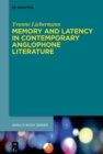 Memory and Latency in Contemporary Anglophone Literature - eBook