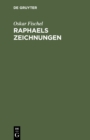 Raphaels Zeichnungen : Versuch einer Kritik der bisher veroeffentlichten Blatter - Book