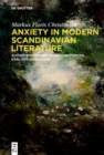 Anxiety in Modern Scandinavian Literature : August Strindberg, Inger Christensen, Karl Ove Knausgard - eBook