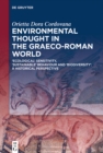 Environmental Thought in the Graeco-Roman World : 'Ecological' Sensitivity, 'Sustainable' Behaviour and 'Biodiversity'. A Historical Perspective - eBook