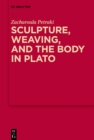 Sculpture, weaving, and the body in Plato - eBook