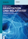 Gravitation und Relativitat : Eine Einfuhrung in die Allgemeine Relativitatstheorie - eBook