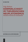 Korperlichkeit im theurgischen Neuplatonismus : Immanente Pforten zur Transzendenz - eBook