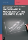 Mathematical Modeling of the Learning Curve : A Laboratory Manual and Source Book - eBook