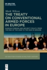 The Treaty on Conventional Armed Forces in Europe : Russian Foreign and Security Policy, from the End of the USSR to the War in Ukraine - eBook