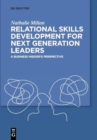 Relational Skills Development for Next Generation Leaders : A Business Insider’s Perspective - Book