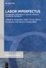 Labor Imperfectus : Unfinished, Incomplete, Partial Texts in Classical Antiquity - eBook