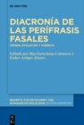 Diacronia de las perifrasis fasales : Origen, evolucion y vigencia - eBook