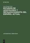 Estudios de lexicologia y metalexicografia del espanol actual - eBook