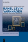 Rahel Levin Varnhagen : Rezeption - Projektion - Imagination - eBook