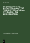 Proceedings of the Third International Symposium on Lexicography : May 14-16, 1986, at the University of Copenhagen - eBook