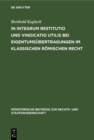 In integrum restitutio und vindicatio utilis bei Eigentumsubertragungen im klassischen romischen Recht - eBook
