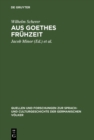 Aus Goethes Fruhzeit : Bruchstucke eines Commentares zum jungen Goethe - eBook