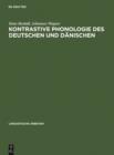 Kontrastive Phonologie des Deutschen und Danischen : Segmentale Wortphonologie und -phonetik - eBook