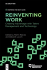 Reinventing Work : Creating Advantage with Talent Management and Technology - Book