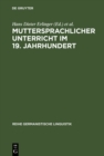 Muttersprachlicher Unterricht im 19. Jahrhundert : Untersuchungen zu seiner Genese und Institutionalisierung - eBook