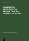 Historische franzosische Phonologie aus generativer Sicht - eBook