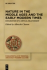 Nature in the Middle Ages and the Early Modern Times : Exploration of a Critical Relationship - eBook