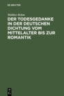 Der Todesgedanke in der deutschen Dichtung vom Mittelalter bis zur Romantik - eBook