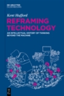 Reframing Technology : An Intellectual History of Thinking Beyond the Machine - eBook