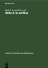 Xenia Slavica : Papers presented to Gojko Ruzicic on the occasion of his seventy-fifth birthday, 2 February 1969 - eBook