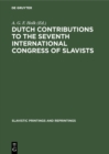 Dutch contributions to the seventh International Congress of Slavists : Warsaw, August 21-27, 1973 - eBook