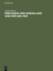 Preuen und Rheinland von 1815 bis 1915 : Hundert Jahre politischen Lebens am Rhein - eBook