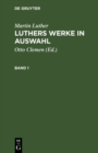 Martin Luther: Luthers Werke in Auswahl. Band 1 - eBook