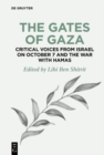 The Gates of Gaza: Critical Voices from Israel on October 7 and the War with Hamas - eBook