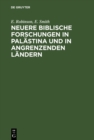 Neuere biblische Forschungen in Palastina und in angrenzenden Landern : Tagebuch einer Reise im Jahre 1852 - eBook