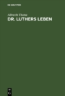 Dr. Luthers Leben : Furs deutsche Haus - eBook