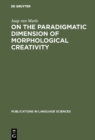 On the paradigmatic dimension of morphological creativity - eBook